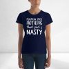 Pumpkin Spice Nothing That Shit’s Nasty Tee Shirt