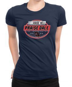 Raise Hell Praise Dale ShirtRaise Hell Praise Dale Shirt