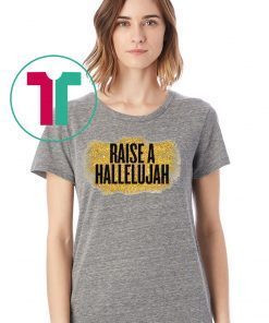 Raise a Hallelujah Vintage shirt