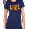 Real Life Ninja Unisex T-Shirt