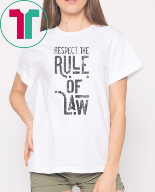 Respect the Rule of Law Anti-Trump, Anti-Barr Political T-Shirt