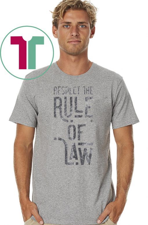 Respect the Rule of Law Anti-Trump, Anti-Barr Political T-Shirt