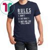 Rules For Dating My Daughter 1 Don’t 2 See Rule 1 3 Why are you still here shirt