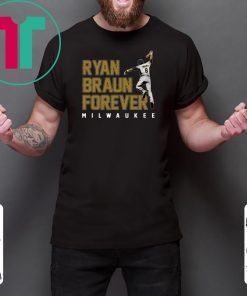 Ryan Braun Forever Shirt