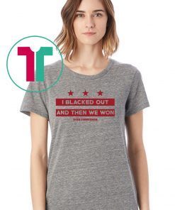 Ryan Zimmerman I Blacked Out And Then We Won Tee Shirts