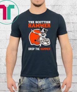 Scottish Hammer Drop The Hammer Cleveland Browns T-shirt