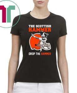 Scottish Hammer Drop The Hammer Cleveland Browns T-shirt