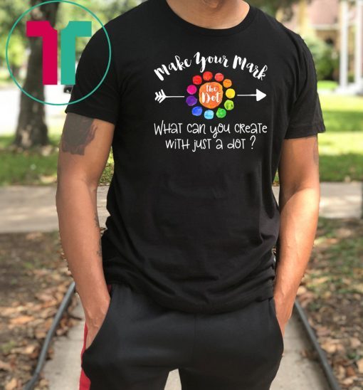 September 15 The Dot Day - Make Your Mark T-Shirt