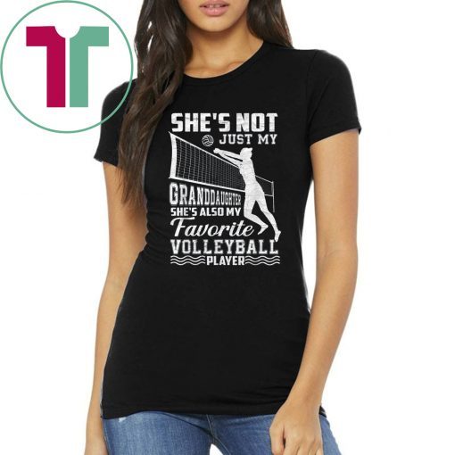 She's Not Just My Granddaughter She's Also Volleyball Player T-Shirt