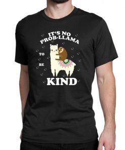 Sloth It’s no Prob-Llama to be king shirt