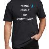 Some People Did Something Ilhan Omar 2019 Tee Shirts