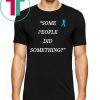 Some People Did Something Ilhan Omar original Shirt For Mens Womens