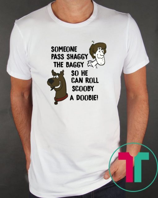 Someone pass shaggy the baggy so he can roll scooby a doobie shirt