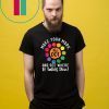 The Dot Day Shirt Make Your Mark And See Where It Takes You T-Shirt