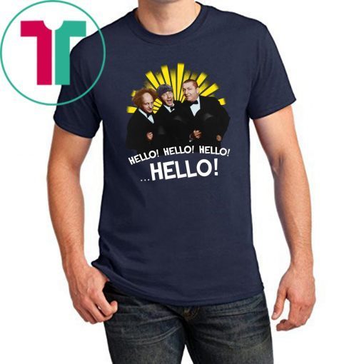 The Three Stooges Hello Hello Hello shirt