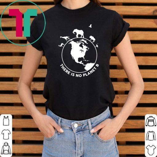 There Is No Planet B Wild Animals Unisex Tee Shirt