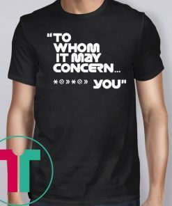 To Home It May Concern Shirt