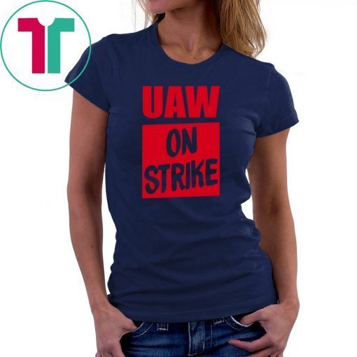 Uaw On Strike TShirt