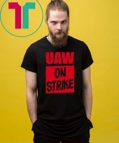 Uaw On Strike TShirtUaw On Strike TShirt