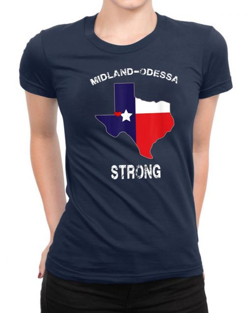 Midland Odessa TX Strong Love Pray Support Texas Mens Womens Tee Shirt