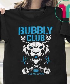 Bubbly club Chris jericho 2019 Tee Shirt