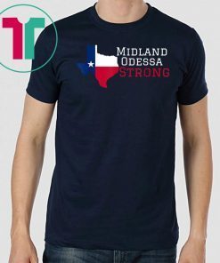 Midland Odessa Strong August 31 2019 Tee Shirt