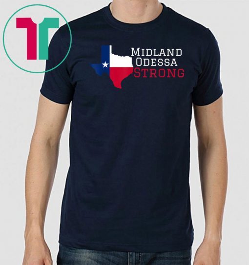 Midland Odessa Strong August 31 2019 Tee Shirt