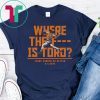 Where The F Is Toro Tee Shirt
