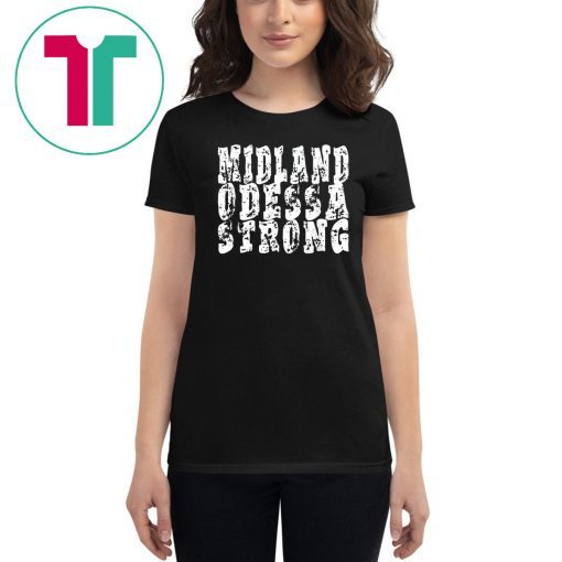Midland Odessa strong tshirt West Texas strong Tee Shirt
