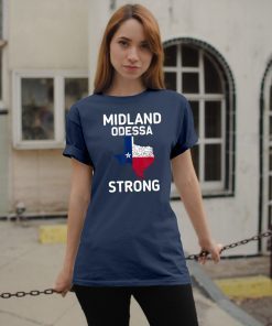 Midland Strong Texas Odessa Strong Tee Shirt