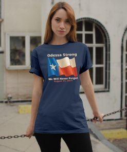 Odessa Strong We Will Never Forget Victims Memorial 2019 Tee Shirt