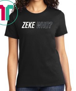 THAT'S WHO SHIRT Zeke Who Ezekiel Elliott T-Shirt