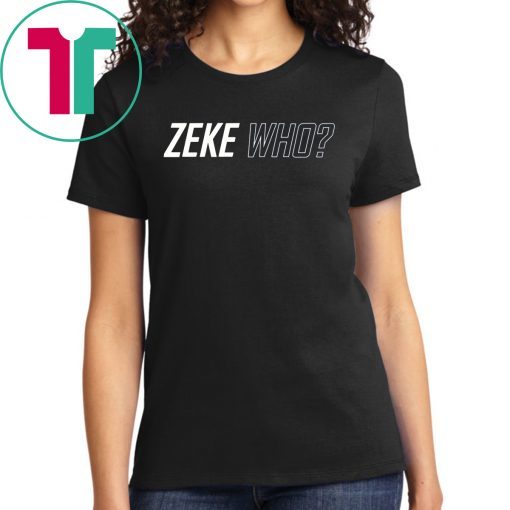 THAT'S WHO SHIRT Zeke Who Ezekiel Elliott T-Shirt