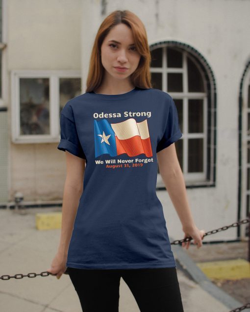 Odessa Strong We Will Never Forget Victims Memorial 2019 Tee Shirt