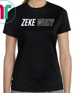 THAT'S WHO SHIRT Zeke Who Ezekiel Elliott - Dallas Cowboys Tee Shirt