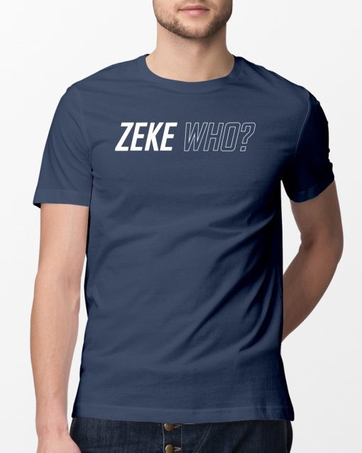 ZEKE WHO - THAT'S WHO SHIRT Zeke Who Ezekiel Elliott - Dallas Cowboys 2019 Tee Shirt