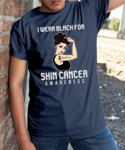 I Wear Black For Cancer Warrior For Skin Cancer Awareness T-Shirt