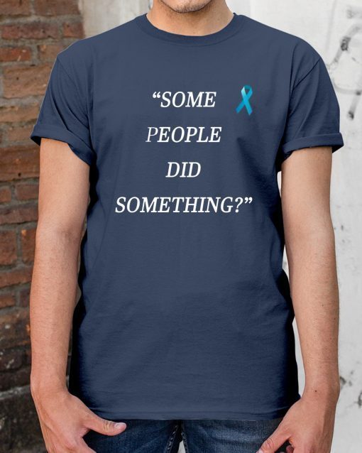 Nicholas Haros Some People Did Something Unisex Tee ShirtNicholas Haros Some People Did Something Unisex Tee Shirt