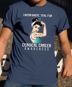 I Wear White Teal For Cervical Cancer Awareness T-shirt For Cancer Warrior