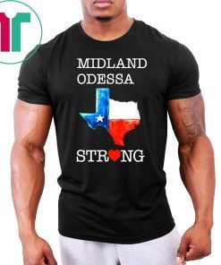 Buy Midland Odessa Strong August 31 2019 Tee Shirt