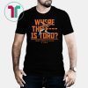 Where The F Is Toro T-Shirts