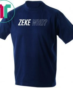 Zeke Who Classic Tee Shirt