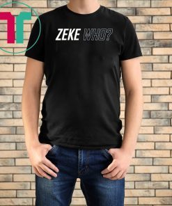 Zeke Who Shirts