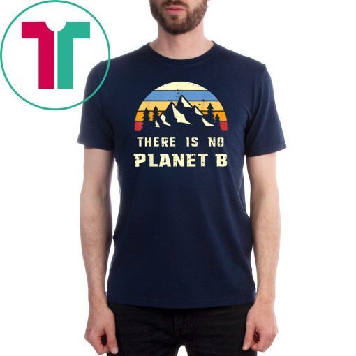 Vintage Earth Day-April 22 There is no Planet B T-Shirt