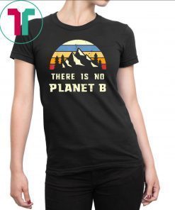 Vintage Earth Day-April 22 There is no Planet B T-Shirt