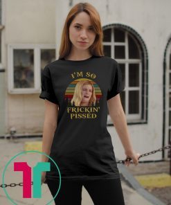 Vintage I’m so frickin’ pissed white chicks shirt