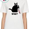 WHAT BLACK CAT HOLDING KNIFE 2019 TEE SHIRT