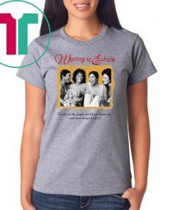 Waiting To Exhale shirt