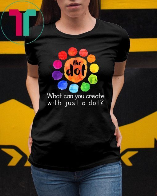 What can you create with just a dot International Dot Day T-Shirt