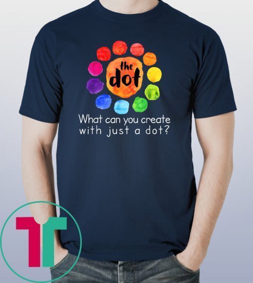 What can you create with just a dot International Dot Day T-Shirt